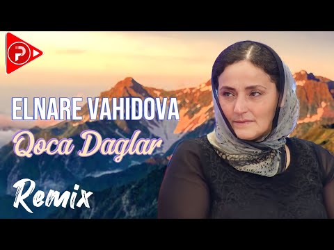 Elnare Vahidova - Qoca Daglar 2024 ( Remix Arif Feda)