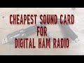 Cheapest Sound card for digital ham radio