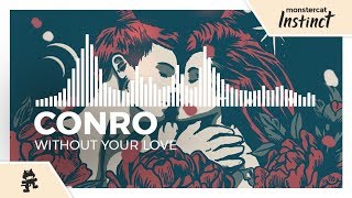 Video thumbnail of "Conro - Without Your Love [Monstercat Release]"