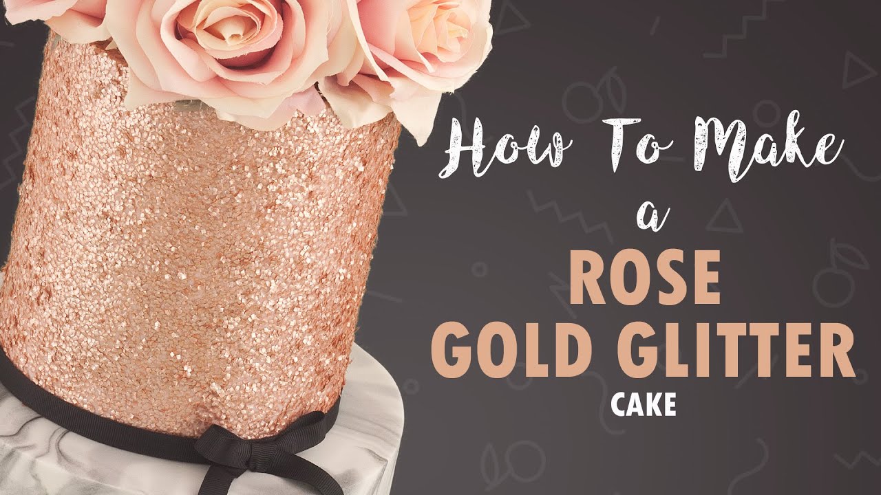 How To Make A Rose Gold Glitter Cake, Tutorial