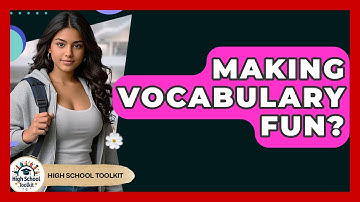 Making Vocabulary Fun? - High School Toolkit