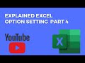 Explained Excel Option Setting Part 4.