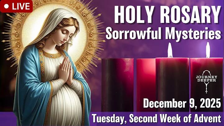 🔴 Rosary Tuesday Sorrowful Mysteries of the Rosary December 9, 2025 Praying together