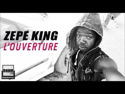 ZEPE KING   L'OUVERTURE 2019