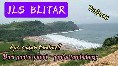 JLS BLITAR!!! APA SUDAH TEMBUS DARI PANTAI PANGI MENUJU PANTAI TAMBAKREJO!  Waww bonus view lautan.