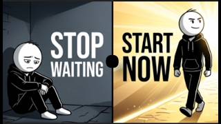 Stop Waiting, Start Now | Stickman Motivation That Will Change Your Life