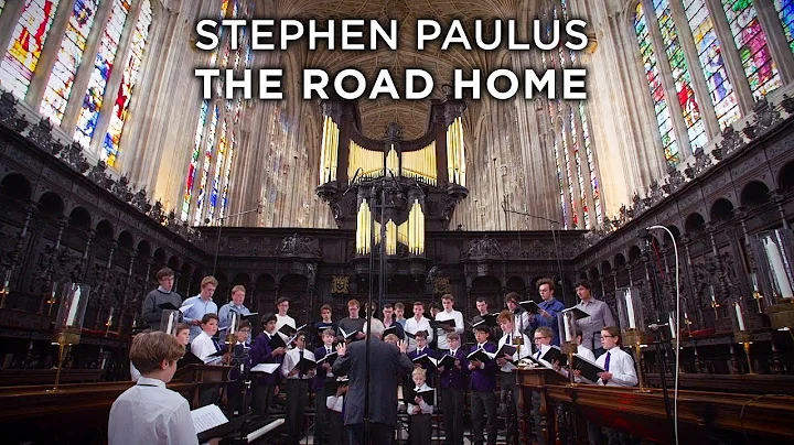Stephen Paulus: The Road Home (King's College, Cambridge)
