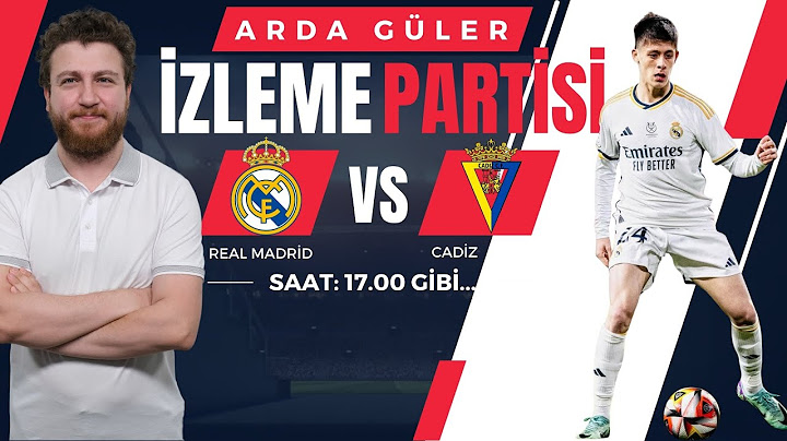 Arda Güler İzleme Partisi!.. Real Madrid vs Cadiz... Arda İlk 11'de!