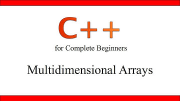 C++Tutorial for Beginners 21 - Multidimensional Arrays