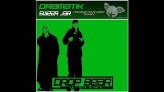 Random But Raw, Dramatik - Swear Jar (Random But Raw Remix) [Drop Bear Digital ]