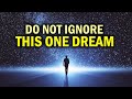 DO NOT IGNORE THIS ONE DREAM