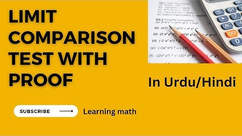 Proof of Limit Comparison Test || CH # 10 || Thomas Calculus || in Urdu/ hindi