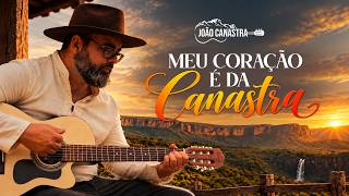 MEU CORAÇÃO É DA CANASTRA - JOÃO CANASTRA