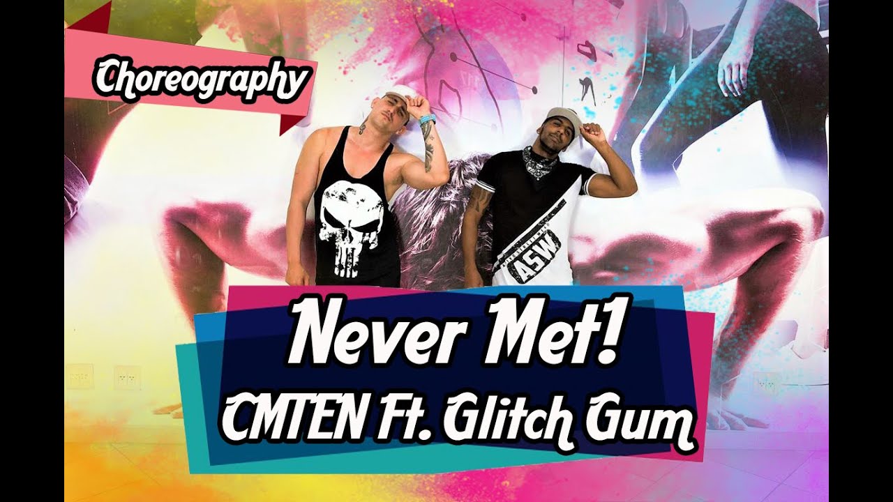 Never Met! - CMTEN Ft. Glitch Gum (Choreography/Coreografia/TikTok ...