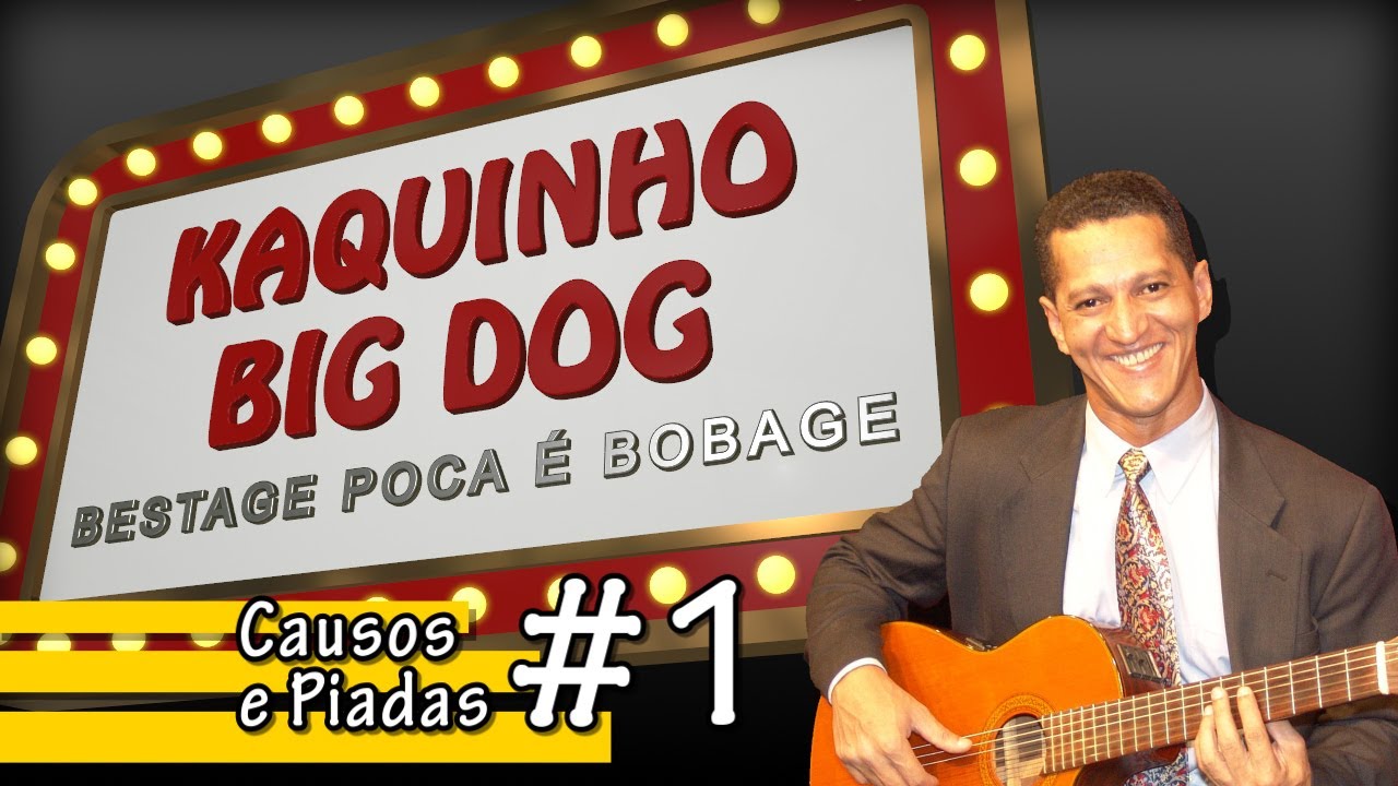Kaquinho Big Dog Bestage Poca É Bobage | Causos e Piadas #1 | Humor ...