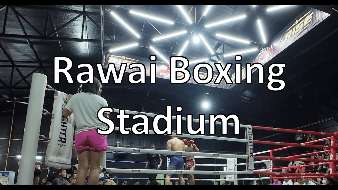 Muay Thai Experience at Rawai Boxing Stadium, Phuket | Live Fights