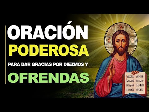 🙏 Oración Para dar Gracias a Dios POR LAS OFRENDAS Y DIEZMOS 💵