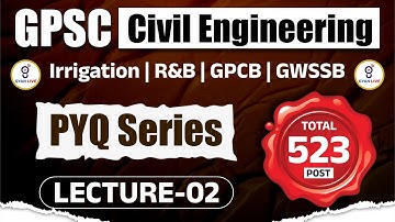 GPSC CIVIL PYQ SERIES | FOR IRRIGATION | R & B | GWSSB | GPCB | LEC 2 | #civilengineering #pyq #gpsc