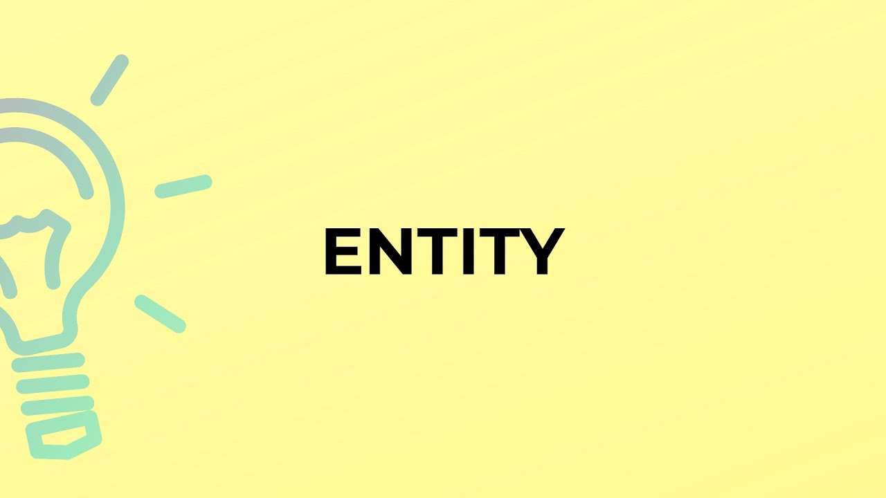 What is the meaning of the word ENTITY? YouTube