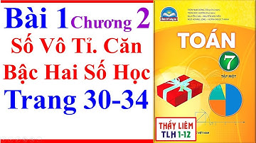 Toán Lớp 7 Bài 1 Chương 2 | Số Vô Tỉ. Căn Bậc Hai Số Học | Trang 30 - 34 | Chân Trời Sáng Tạo Tiết 1