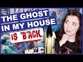 The Ghost In My House IS BACK!