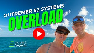 Systems Overload on #Outremer 52 (Ep.8) #sailing