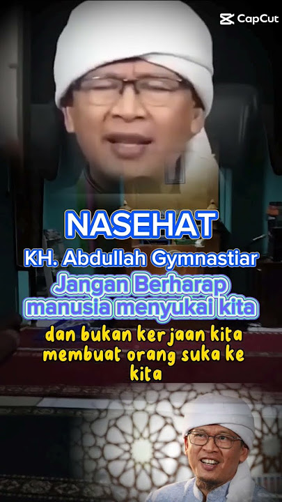 JANGAN BERHARAP MANUSIA SUKA KITA‼️ CERAMAH KH ABDULLAH GYMNASTIAR (AAGYM)