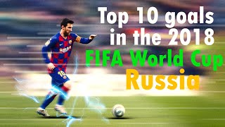 Top 10: Goals FIFA Russia