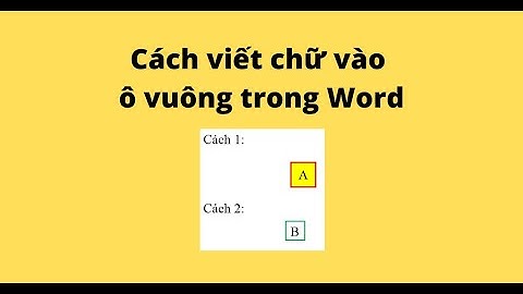 Hướng dẫn chèn chữ vào ô vuông trong word 2010 năm 2024