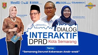 Dialog Interaktif Dprd Kota Semarang - Semarang Darurat Kekerasan Anak