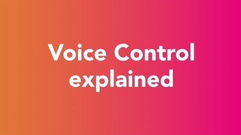 Voice Control explained