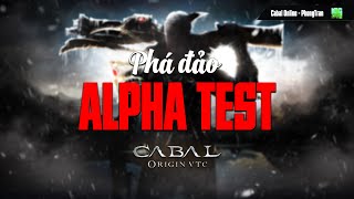 Phá đảo ALPHA TEST - CABAL ORIGIN VTC (Tập 2)