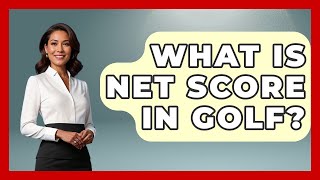 What Is Net Score In Golf? - The Memorabilia Zone
