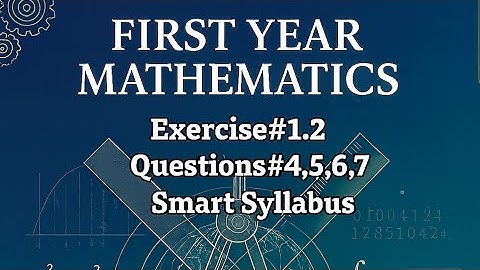 11th class Math || New Syllabus|| Exercise 1.2 Questions#4,5,6,7 #1styearmath2025 #smartsyllabus2025