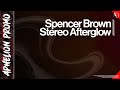 Spencer brown  stereo afterglow original mix san te crs ep