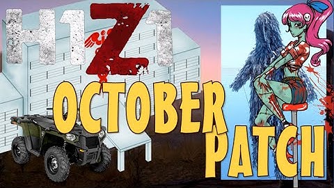 H1Z1 - October Patch - ATV, Female Zombies, Ghillie Suits and a New Hospital? Oh my!