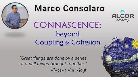 Connascence, beyond Coupling and Cohesion by Marco Consolaro