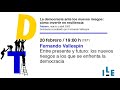 «Entre presente y futuro: los nuevos riesgos a los que se enfrenta la democracia» Fernando Vallespín