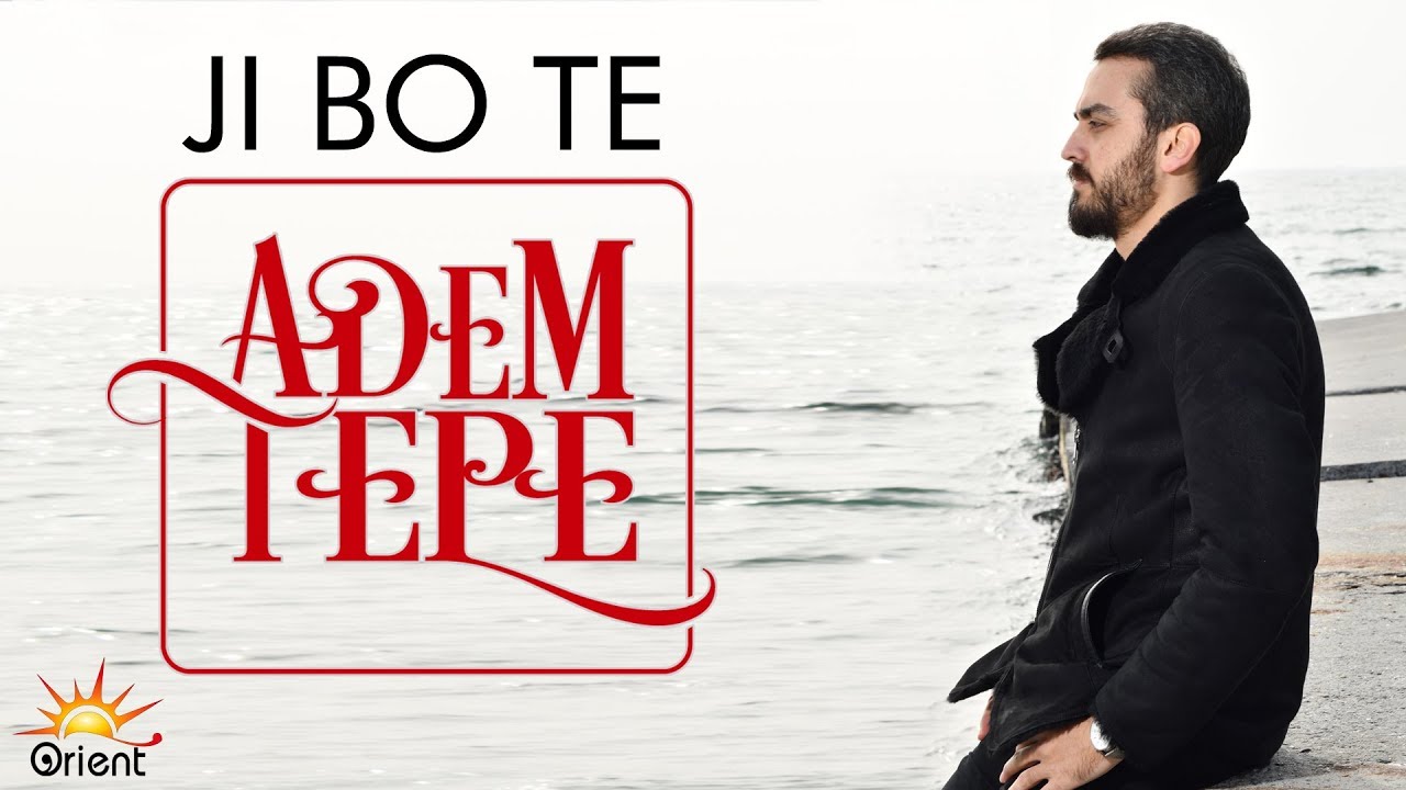 ADEM TEPE   JI BO TE Official Music Video