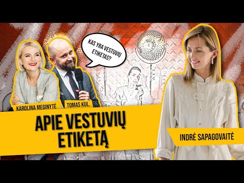 Kaip Etiketas Gali Padėti Jums Išvengti Klaidų Vestuvėse? Apie Vestuvių Etiketą su Indre Sapogovaite