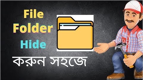 How to Hide File and Folder in Windows 10 Bangla