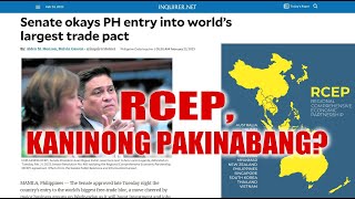 RCEP, KANINONG PAKINABANG?