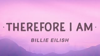 Billie Eilish - Therefore I Am (Lyrics)