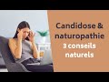 Candidose et naturopathie  3 conseils naturels