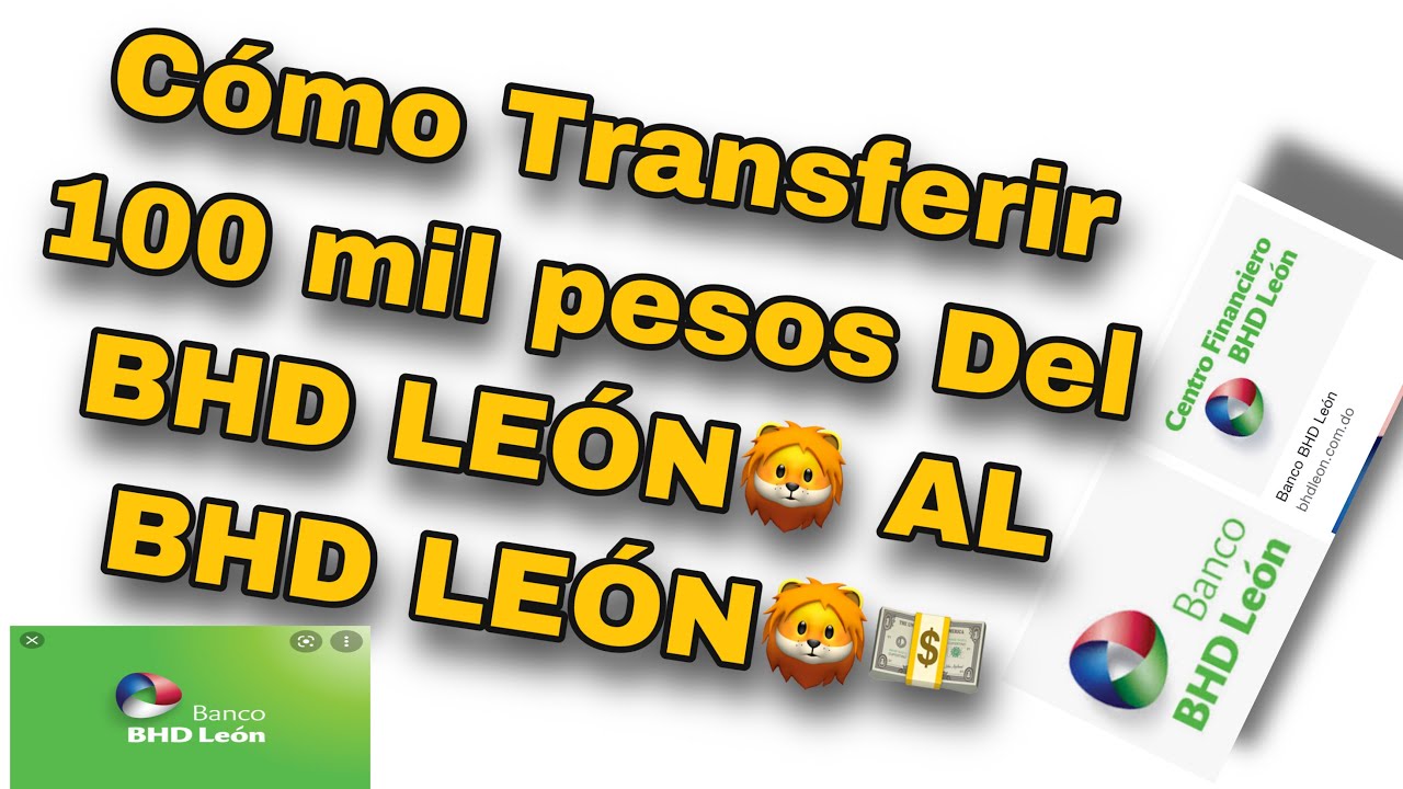 Cómo transferir 100,000 pesos del BHD León Al BHD León 💵🤑 YouTube