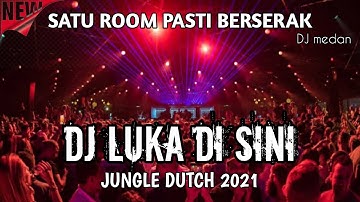 SATU ROOM PASTI BERSERAK !! DJ LUKA DI SINI X KEHILANGAN NEW JUNGLE DUTCH 2021