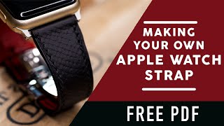 Leather Craft Making An Apple Watch Strap - FREE PDF PATTERN - Build Along LeatherCraft