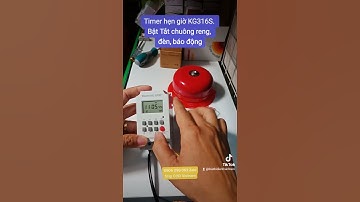 Timer hẹn giờ #KG316S. Bật Tắt chuông reng, đèn, báo động.