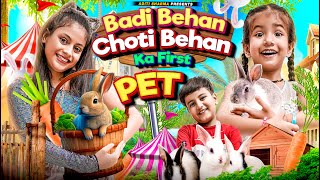 Badi Behan Choti Behan Ka First Pet || Aditi Sharma