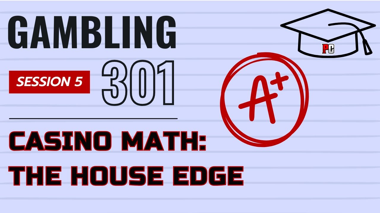 Gambling 301 #05 - Casino Math - Understanding The House Edge - YouTube